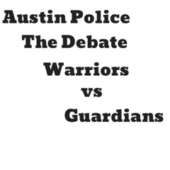 Episode 6- The Austin Police Academy: Warriors vs Guardians
