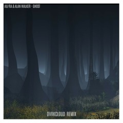 Au/Ra & Alan Walker - Ghost (DVRKCLOUD Remix)