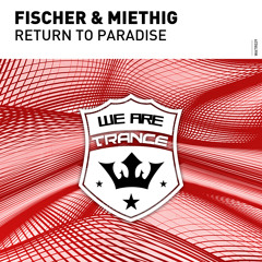 Fischer & Miethig - Return To Paradise [Out Now]