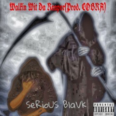 Walkin Wit Da Reaper(Prod. COBRA)