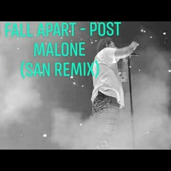 I Fall Apart - Post Malone (San remix)