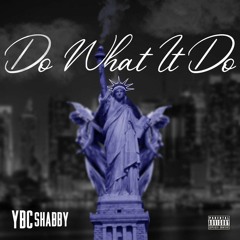 YBC Shabby - Do What it Do (Prod. By Yozbeatz)