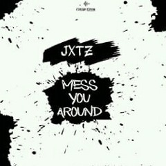 Jxtz - Mess Around (Frank Brown Remix)[Fresh CrewMz]