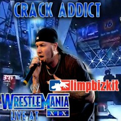 Limp Bizkit Crack Addict (Live at WrestleMania 19)