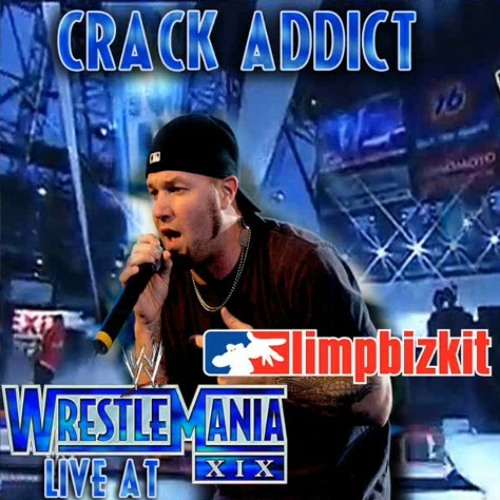 Limp Bizkit Crack Addict (Live at WrestleMania 19)