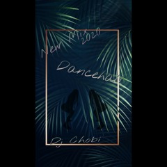 New Dancehall - DJ Chobi