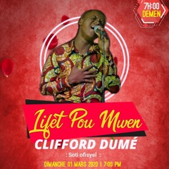 LI FÈT POU MWEN -by- Clifford Dumè