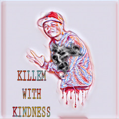 Killem With Kindness [2020MIX] - TooWee