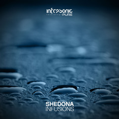 Shedona - Infusions [Infrasonic Pure] OUT NOW!
