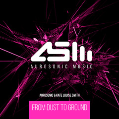 Aurosonic & Kate Louise Smith - From Dust To Ground