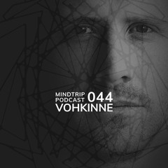 MindTrip Podcast 044 - Vohkinne