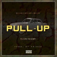 Pull up Feat Epic The Script Writter