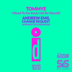 Tommye, Jump Chico Slamm - I Need To Go Away (Andrew Emil Dreamstrumental)