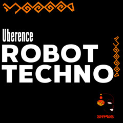Uberence SA - Robot Techno (Original Mix)