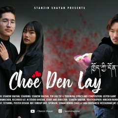 Choe Den lay - Stanzin Shayan