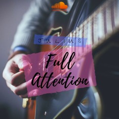Full Attention - Julius [Jonathan McReynolds cover]