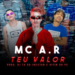 MC A.R - TEU VALOR Prod. DJ TG DA INESTAN E VITIN DO PC