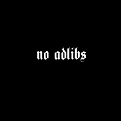 No Adlibs (prod. BEATSBYSAV)
