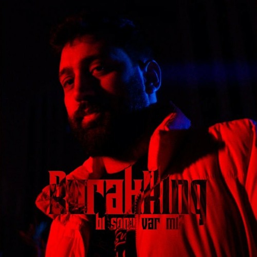 Burak King - Bi Sonu Var Mı ?