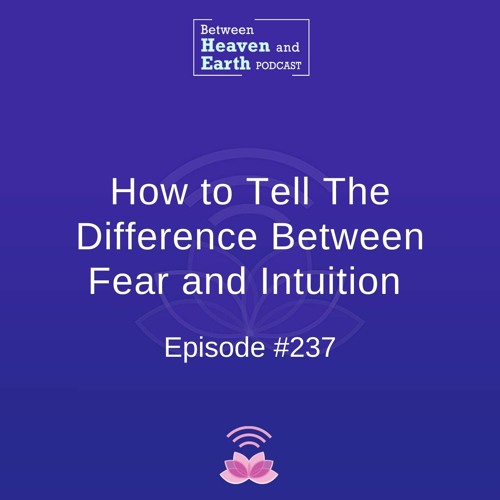Stream How to Tell The Difference Between Fear and Intuition - Episode ...