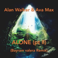 Alan Walker & Ava Max Alone pt.ll (Bayram Valera Remix).mp3