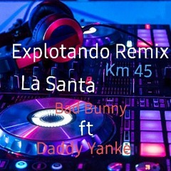 Bad bunny & Daddy yanke La Santa Mix (Explotando Remix