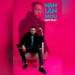 Nan Lanmou - Papetray