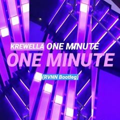 Krewella - One Minute (RVNN Bootleg)