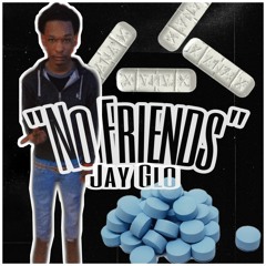 Jay Glo - "No Friends Pt. 1" [prod by HitMaker Bookie]