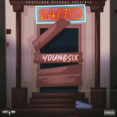 YoungSix - 24/7 (Prod.DreStillPoppin)