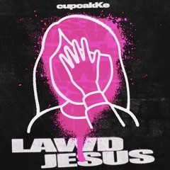 CupcakKe - Lawd Jesus