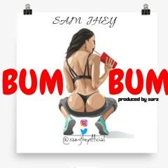 Bum bum (produced by sarz beat)