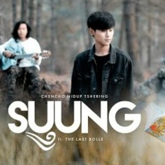 SUUNG - Chencho Nidup Tshering ft. The Last Rolls.mp3