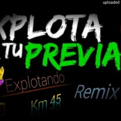 •EXPLOTA TU PREVIA 2020 (Explotando Remix) "km 45"