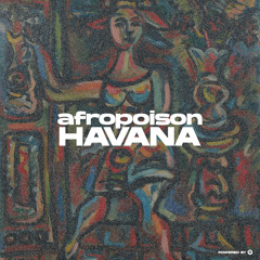 GM130 : Afropoison - Havana (Original Mix)