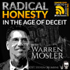Radical Honesty in the Age of Deceit with Warren Mosler
