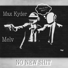 NO NEW SHIT ft MELV
