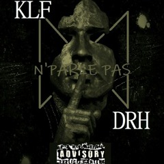 DRH - N'Parles pas feat KLF (prod by MNG)