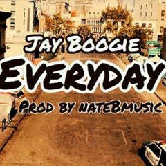 EveryDay by Jay Boogie Prod. nateBmusic