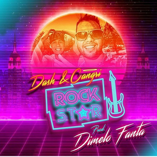 Dash & cangri - "ROCKSTAR" ✅🎧