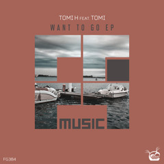 Tomi H feat TOMI - Want To Go [Prog House]