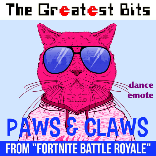 Paws and Claws (Fortnite Emote Song)