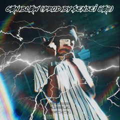 Gon Blow (Prod.beatsbymiyagi)