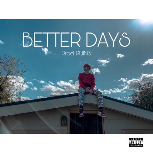 BETTER DAYS [prod. ruins]