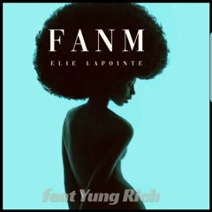 Fanm by elie lapointe ft. yungrich