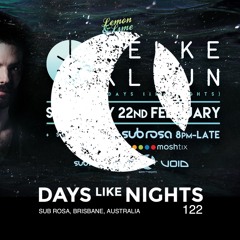 DAYS like NIGHTS 122 - Sub Rosa, Brisbane, Australia