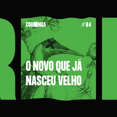 #04 - O Novo que já Nasceu Velho (made with Spreaker)