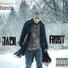 Demarco Bandz -Jack Frost Ft Hazzy