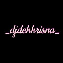 LvL.1 Karena Kamu Finall - DJ Dek Krisna [ HTM • DJ ]