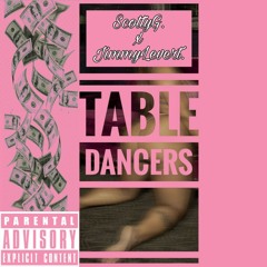 Table Dancers(Ft. JimmyLevert)(Prod By. ScottyG)